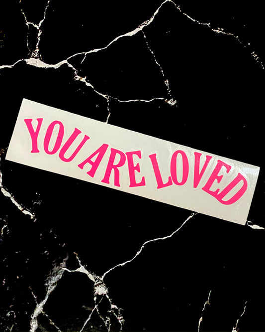 You Are Loved